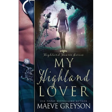 My Highland Lover - A Scottish Historical Time Travel Romance (Highland Hearts - Book 1)