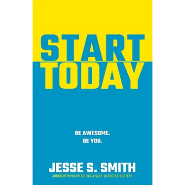 Start Today: Be Awesome. Be You.