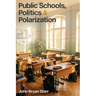 Public Schools, Politics & Polarization