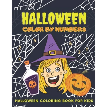 Halloween Color By Numbers: Halloween Coloring Book For Kids Ages 4-8, Colour By Number, Pumpkin, Witches, Ghosts, Bats And More