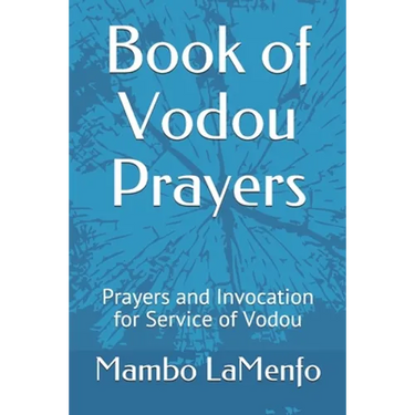 Book of Vodou Prayers: Prayers and Invocation for Service of Vodou