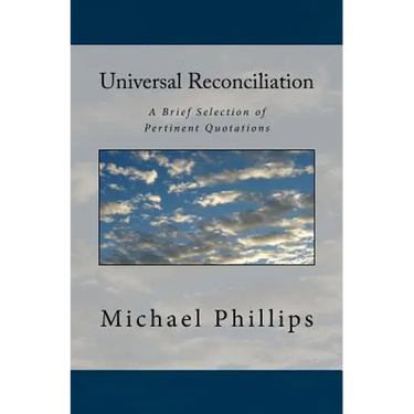 Universal Reconciliation: A Brief Selection of Pertinent Quotations