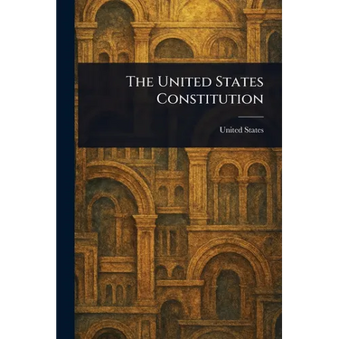 The United States Constitution