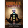 Kundalini Awakening: 5 Books in 1: Expand Mind Power through Chakra Meditation, Psychic Awareness, Enhance Psychic Abilities, Intuition, and Astral Tr
