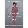 Paging Doctor You: A Step-by-Step Guide to Becoming a Doctor