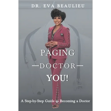 Paging Doctor You: A Step-by-Step Guide to Becoming a Doctor