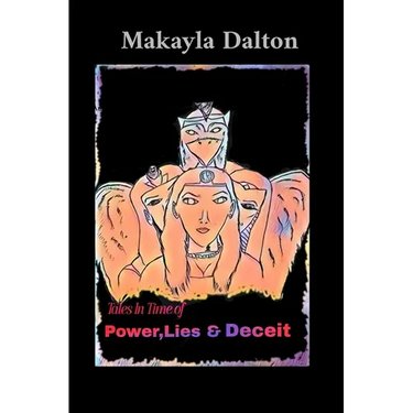 Tales in time of Power, Lies, & Deceit