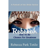 A Portrait of the Bride: Rebekah