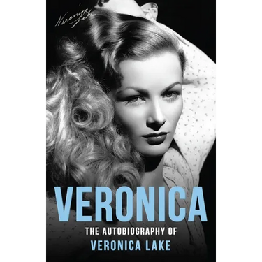 Veronica: The Autobiography of Veronica Lake