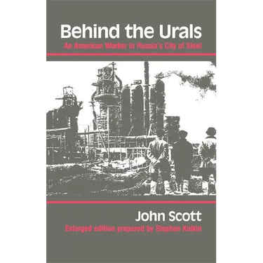 Behind the Urals: An American Worker in Russia S City of Steel
