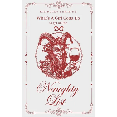 What's A Girl Gotta Do To Get On The Naughty List?