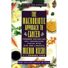 The Macrobiotic Approach to Cancer: Towards Preventing and Controlling Cancer with Diet and Lifestyle
