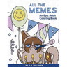 All the Memes: An Epic Adult Coloring Book