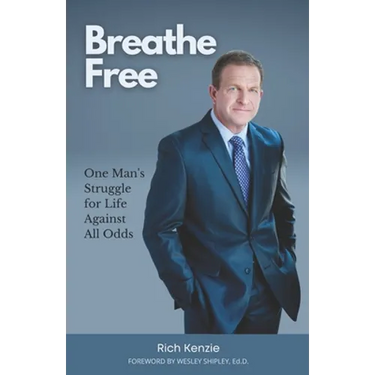 Breathe Free: One Man's Struggle for Life Against All Odds