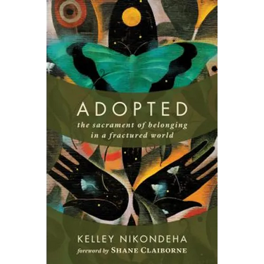 Adopted: The Sacrament of Belonging in a Fractured World