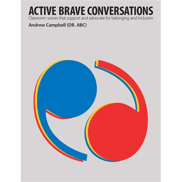 Active Brave Conversations: Classroom Voices That Support and Advocate for Belonging and Inclusion