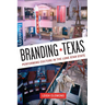 Branding Texas: Performing Culture in the Lone Star State