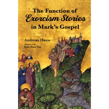 The Function of Exorcism Stories in Mark's Gospel
