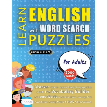 LEARN ENGLISH WITH WORD SEARCH PUZZLES FOR ADULTS - Discover How to Improve Foreign Language Skills with a Fun Vocabulary Builder. Find 2000 Words to