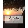 Aruba Coloring Book: Color your way through the amazing island of Aruba