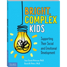 Bright, Complex Kids: Supporting Their Social and Emotional Development