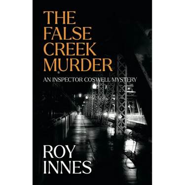 The False Creek Murder: An Inspector Coswell Mystery