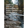 Land Use Effects on Streamflow and Water Quality in the Northeastern United States