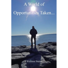 A World of Opportunities Taken...