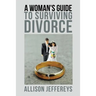 A Woman's Guide to Surviving Divorce