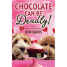 Chocolate Can Be Deadly