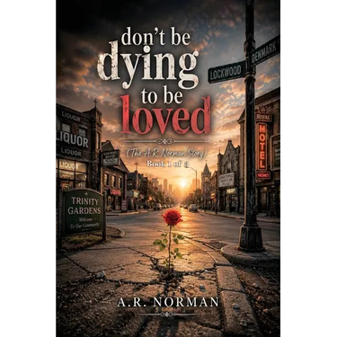 Don't Be Dying to Be Loved