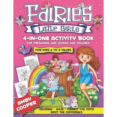 Fairies Little Girls' 4-in-One Activity Book: Fun and Learning Activities for Kids 4 to 8 Years, Activity Book for Preschool and School Age Children,
