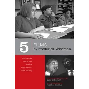 Five Films by Frederick Wiseman: Titicut Follies, High School, Welfare, High School II, Public Housing