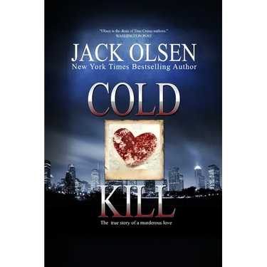 Cold Kill: The True Story of a Murderous Love