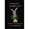 Falling Down The Rabbit's Hole: Based on True Paranormal Events