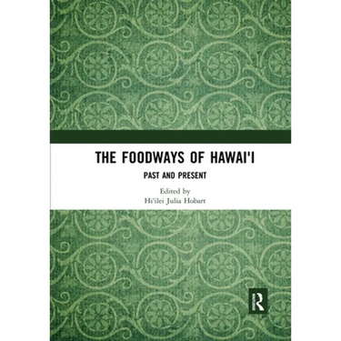 The Foodways of Hawai'i: Past and Present