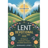Lent Devotional for Kids 2025: 40 Days oF Gratitude, Prayer And Bible Adventures