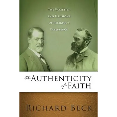 Authenticity of Faith: The Varieties and Illusions of Religious Experience