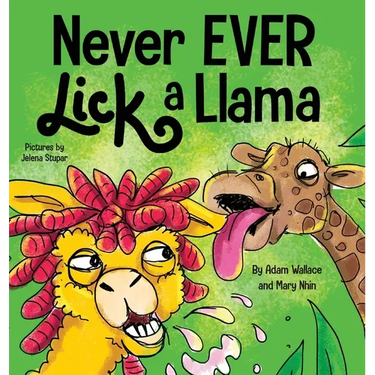 Never EVER Lick a Llama
