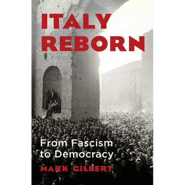 Italy Reborn: From Fascism to Democracy