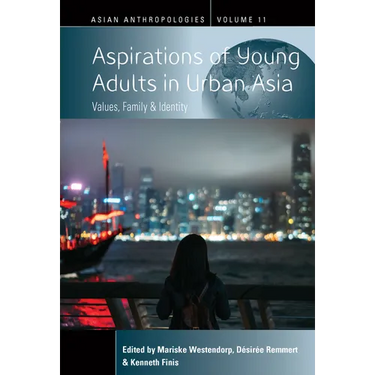 Aspirations of Young Adults in Urban Asia: Values, Family, and Identity