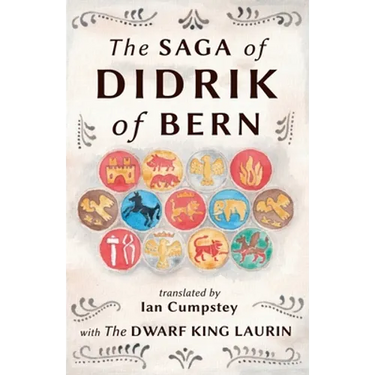 The Saga of Didrik of Bern: with The Dwarf King Laurin