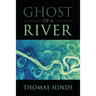 Ghost of a River