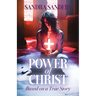 Power of Christ: Based on a True Story