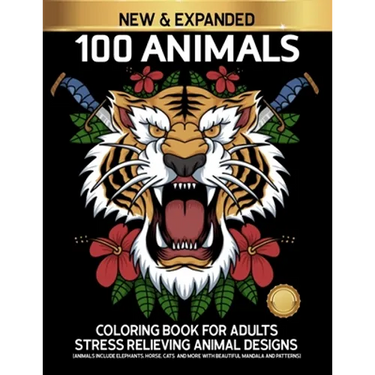 100 Animals Coloring Book for Adults Stress Relieving Animal Designs Includes Elephants, Horse, Cats and more.: Adults colouring book with Owls, Lions