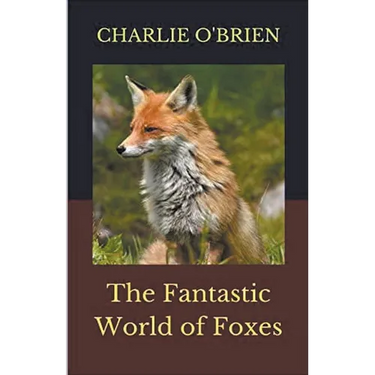 The Fantastic World of Foxes