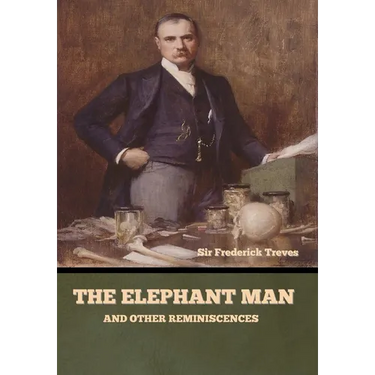 The Elephant Man and Other Reminiscences