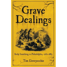Grave Dealings: Body Snatching in Philadelphia, 1762-1883