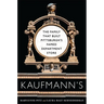 Kaufmann's: The Family That Built Pittsburgh's Famed Department Store