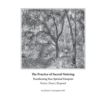 The Practice of Sacred Noticing: How to Transform Your Spiritual Footprint